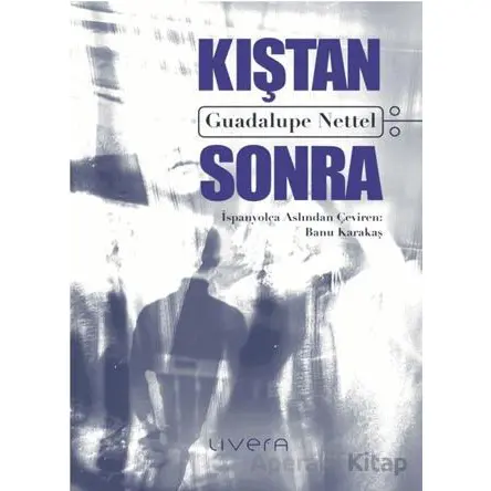 Kıştan Sonra - Guadalupe Nettel - Livera Yayınevi