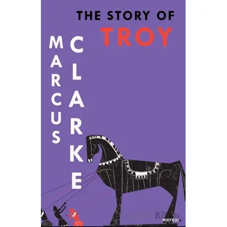 The Story Of Troy - Marcus Clarke - Kanon Kitap