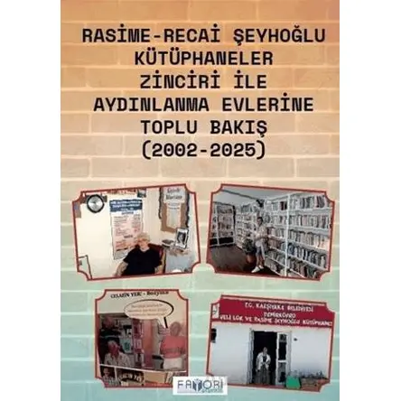 Kütüphaneler Zinciri İle Aydınlanma Evlerine Toplu Bakış - Recai Şeyhoğlu - Favori Yayınları