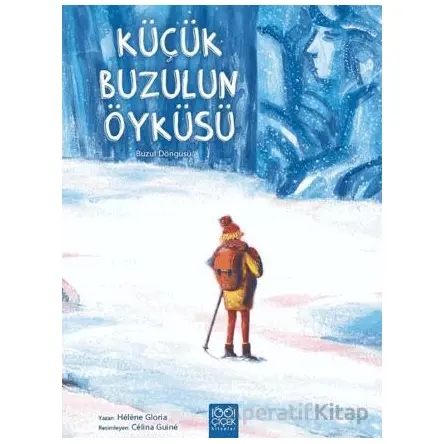 Küçük Buzulun Öyküsü - Helene Gloria - 1001 Çiçek Kitaplar