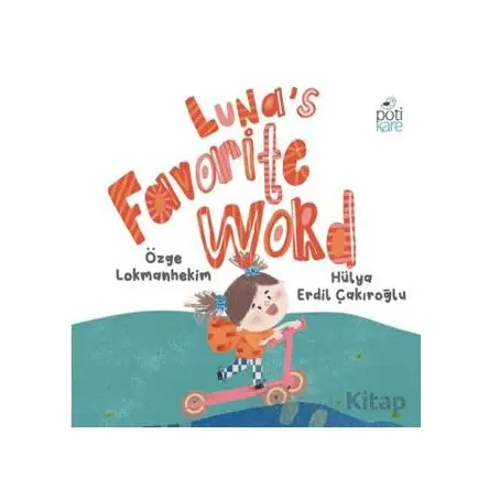 Luna’s Favorite Word - Özge Lokmanhekim - Pötikare Yayıncılık