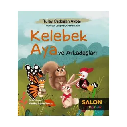 Kelebek Aya ve Arkadaşları - Tülay Özdoğan Aybar - Salon Yayınları - Çocuk