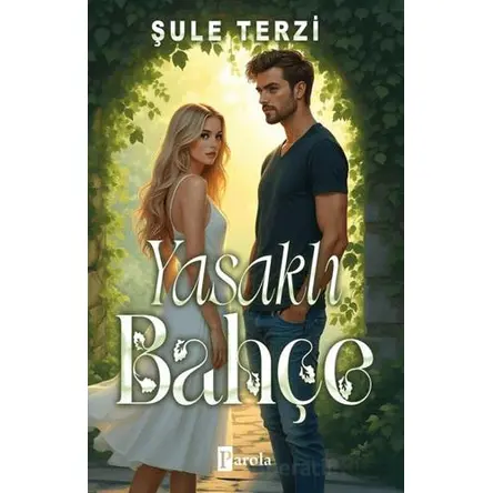 Yasaklı Bahçe - Şule Terzi - Parola Yayınları