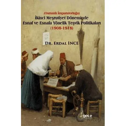 İkinci Meşrutiyet Döneminde Esnaf ve Esnafa Yönelik Teşvik Politikaları (1908-1918)