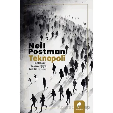 Teknopoli - Neil Postman - Paradigma Yayıncılık