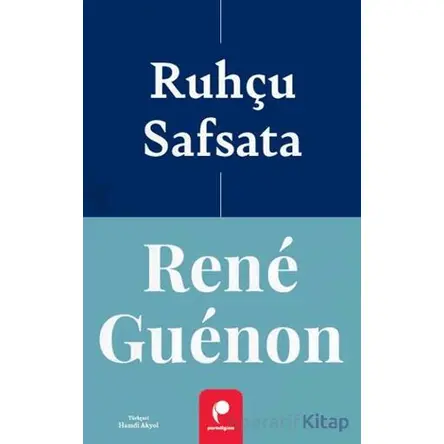 Ruhçu Safsata - Rene Guenon - Paradigma Yayıncılık