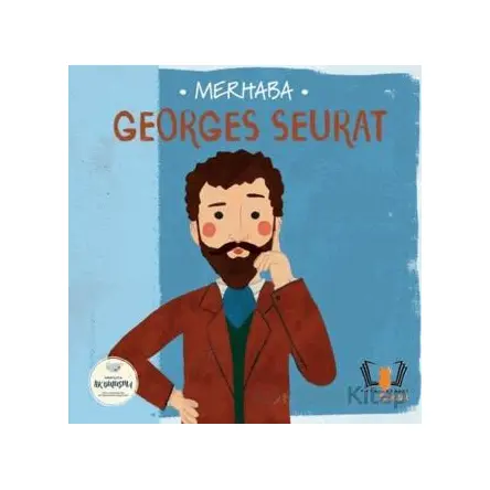 Merhaba Georges Seurat Sanatçıyla İlk Buluşma - Kolektif - Hayalperest Çocuk
