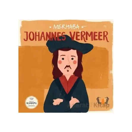 Merhaba Johannes Vermeer Sanatçıyla İlk Buluşma - Kolektif - Hayalperest Çocuk