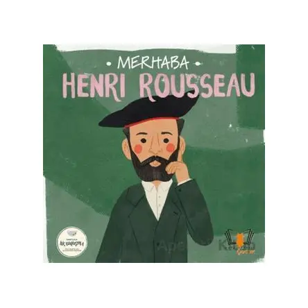 Merhaba Henri Rousseau Sanatçıyla İlk Buluşma - Kolektif - Hayalperest Çocuk