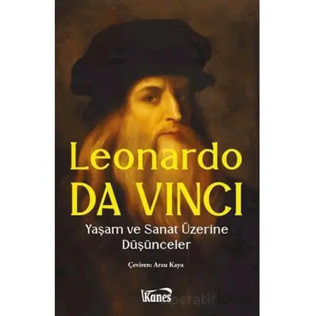 Yaşam ve Sanat Üzerine Düşünceler - Leonardo Da Vinci - Kanes Yayınları