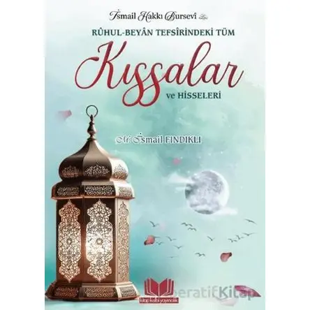 Ruhul Beyan Tefsirindeki Tüm Kıssalar ve Hisseleri