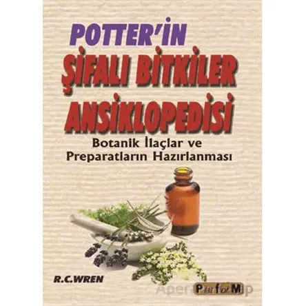 Potterin Şifalı Bitkiler Ansiklopedisi - R. C. Wren - Platform Yayınları