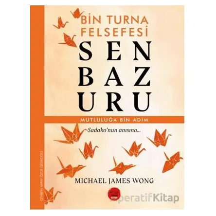 Senbazuru – Bin Turna Felsefesi - Michael James Wong - Tokyo Manga