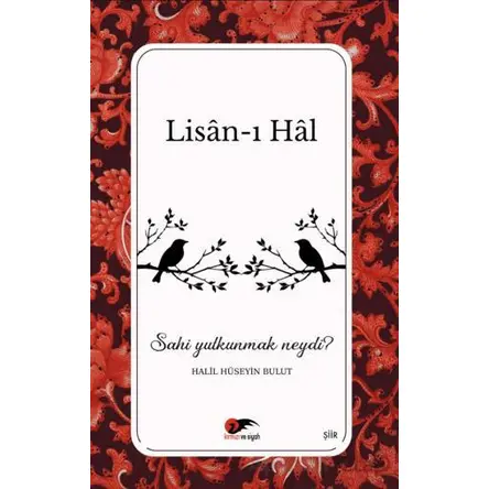 Lisan-ı Hal - Halil Hüseyin Bulut - Kırmızı ve Siyah Yayınevi