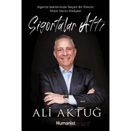 Sigortalar Attı - Ali Aktuğ - Hümanist Kitap Yayıncılık
