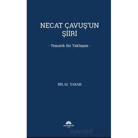 Necat Çavuş’un Şiiri - Bilal Yaşar - Mevsimler Kitap