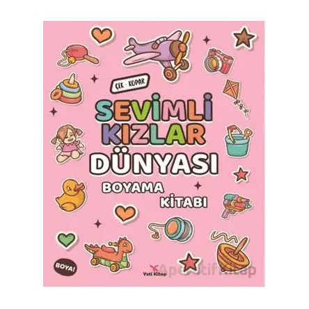 Sevimli Kızlar Dünyası Boyama Kitabı - Feyyaz Ulaş - Yeti Kitap