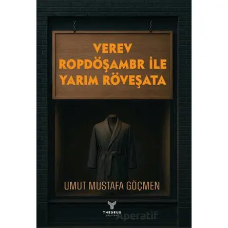 Verev Ropdöşambr İle Yarım Röveşata - Umut Mustafa Göçmen - Theseus Yayınevi