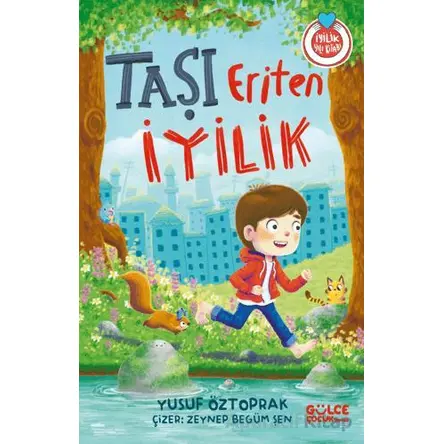 Taşı Eriten İyilik - Yusuf Öztoprak - Timaş Gülce Çocuk
