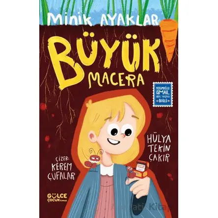 Minik Ayaklar Büyük Macera - Hülya Tekin Çakır - Timaş Gülce Çocuk