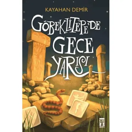 Göbeklitepede Gece Yarısı - Kayahan Demir - Genç Timaş