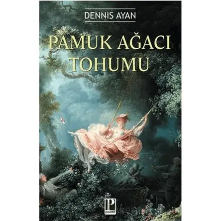 Pamuk Ağacı Tohumu - Dennis Ayan - Pozitif Yayınları