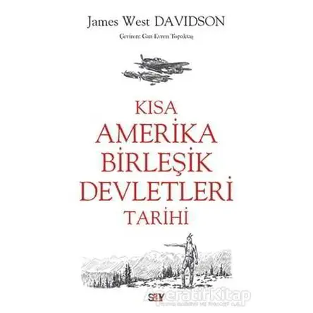 Kısa Amerika Birles¸ik Devletleri Tarihi - James West Davidson - Say Yayınları