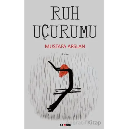 Ruh Uçurumu - Mustafa Arslan - Armoni Yayıncılık