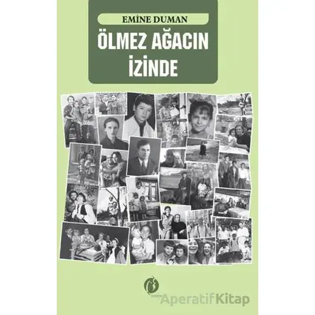 Ölmez Ağacın İzinde - Emine Duman - Herdem Kitap