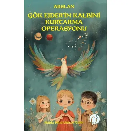 Arslan Gök Ejderin Kalbini Kurtarma Operasyonu - Rabia Hilal Urhan Tetik - Herdem Kitap