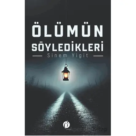 Ölümün Söyledikleri - Sinem Yigit - Herdem Kitap