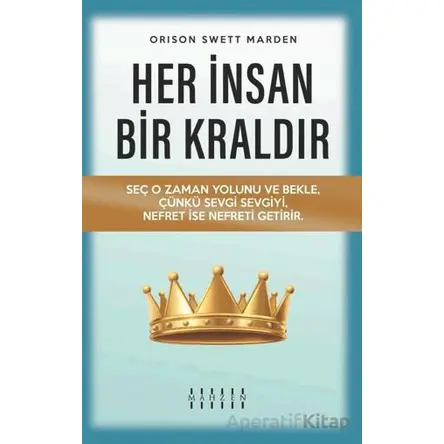 Her İnsan Bir Kraldır - Orison Swett Marden - Mahzen Yayıncılık