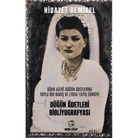 Düğün Adetleri Bibliyografyası - Hidayet Demirel - Onur Kitap