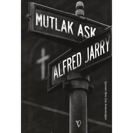 Mutlak Aşk - Alfred Jarry - Vacilando Kitap