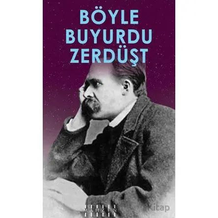 Böyle Buyurdu Zerdüşt - Friedrich Wilhelm Nietzsche - Mahzen Yayıncılık