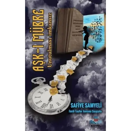 Aşkı Mübre Unutulması İmkansız - Safiye Samyeli - Efsus Yayınları