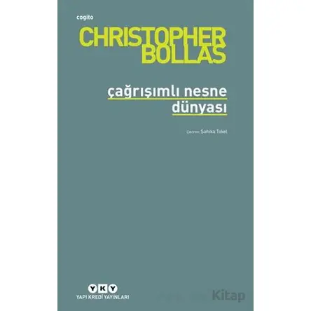 Çağrışımlı Nesne Dünyası - Christopher Bollas - Yapı Kredi Yayınları
