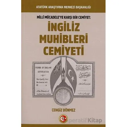 Milli Mücadeleye Karşı Bir Cemiyet: İngiliz Muhibleri Cemiyeti