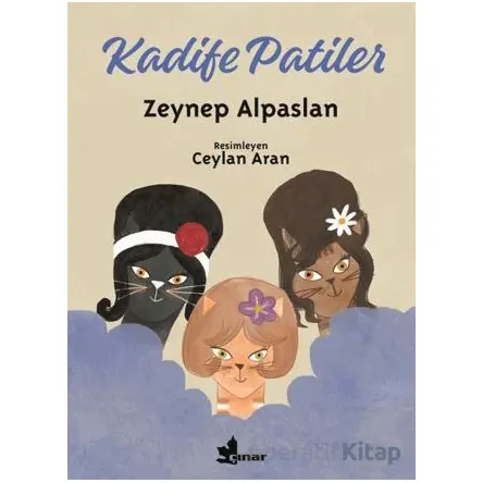 Kadife Patiler - Zeynep Alpaslan - Çınar Yayınları