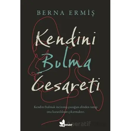 Kendini Bulma Cesareti - Berna Ermiş - Çınar Yayınları