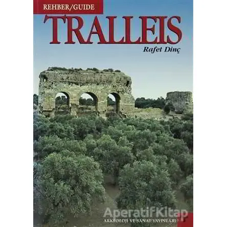 Tralleis Rehber / Guide - Rafet Dinç - Arkeoloji ve Sanat Yayınları