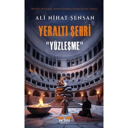Yeraltı Şehri - Yüzleşme - Ali Nihat Şensan - Perseus
