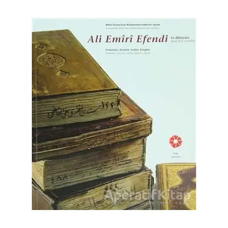 Ali Emiri Efendi ve Dünyası - Kolektif - Pera Müzesi Yayınları