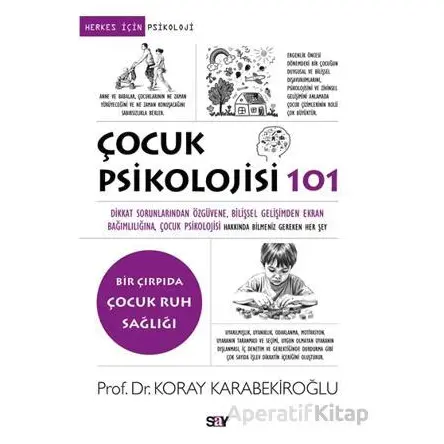 Çocuk Psikolojisi 101 - Koray Karabekiroğlu - Say Yayınları