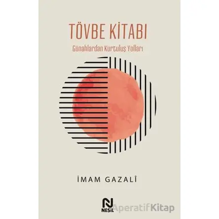 Tövbe Kitabı - İmam Gazali - Nesil Yayınları