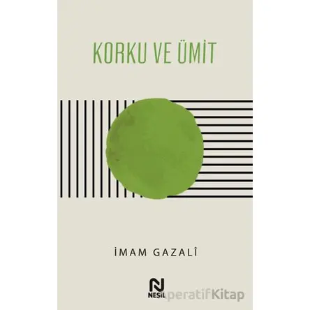 Korku ve Ümit - İmam Gazali - Nesil Yayınları