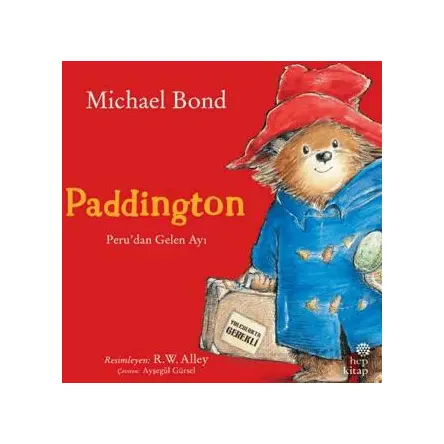 Paddington: Peru’dan Gelen Ayı - Michael Bond - Hep Kitap