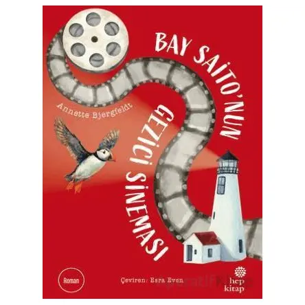 Bay Saito’nun Gezici Sineması - Annette Bjergfeldt - Hep Kitap