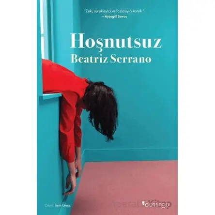 Hoşnutsuz - Beatriz Serrano - Domingo Yayınevi
