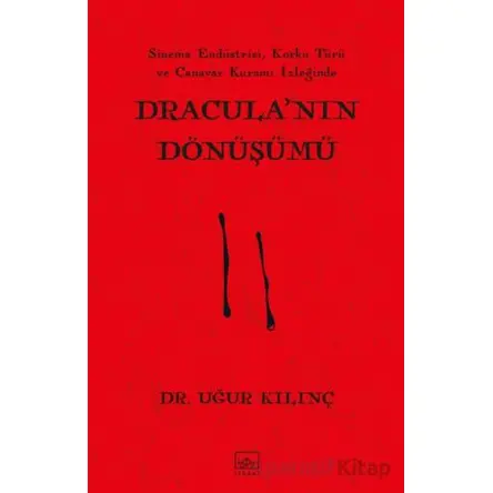 Dracula’nın Dönüşümü - Uğur Kılınç - İthaki Yayınları